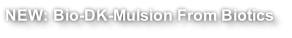 NEW: Bio-DK-Mulsion From Biotics