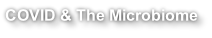 COVID & The Microbiome