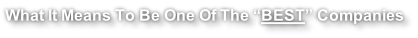 What It Means To Be One Of The “BEST” Companies