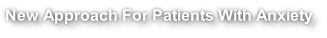 New Approach For Patients With Anxiety