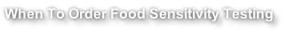 When To Order Food Sensitivity Testing